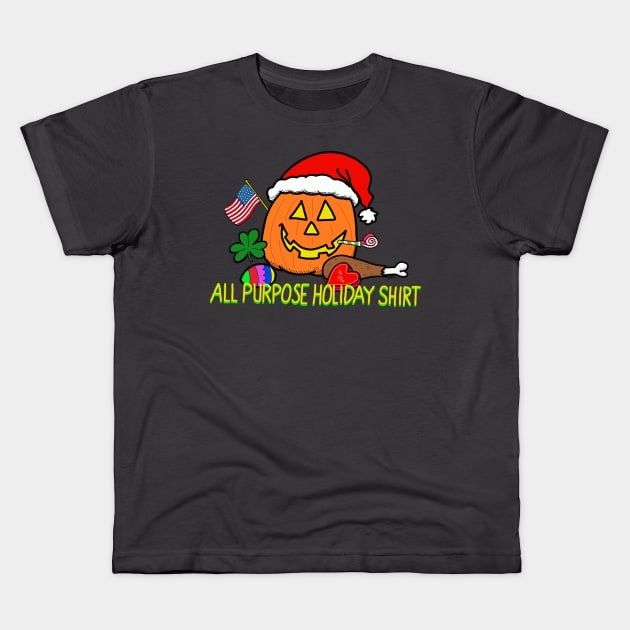 all purpose holiday shirt! Kids T-Shirt by wolfmanjaq